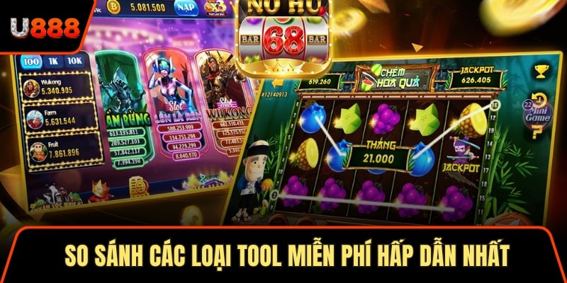 So sánh các loại tool miễn phí hấp dẫn nhất
